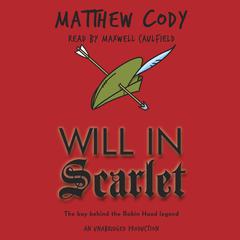 Will in Scarlet Audiobook, by Matthew Cody
