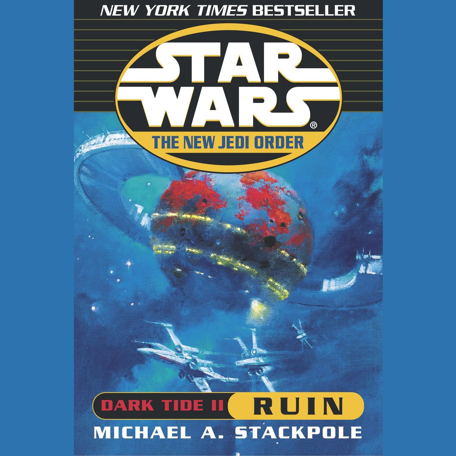 Star Wars: The New Jedi Order: Dark Tide II: Ruin (Abridged) Audiobook, by Michael A. Stackpole