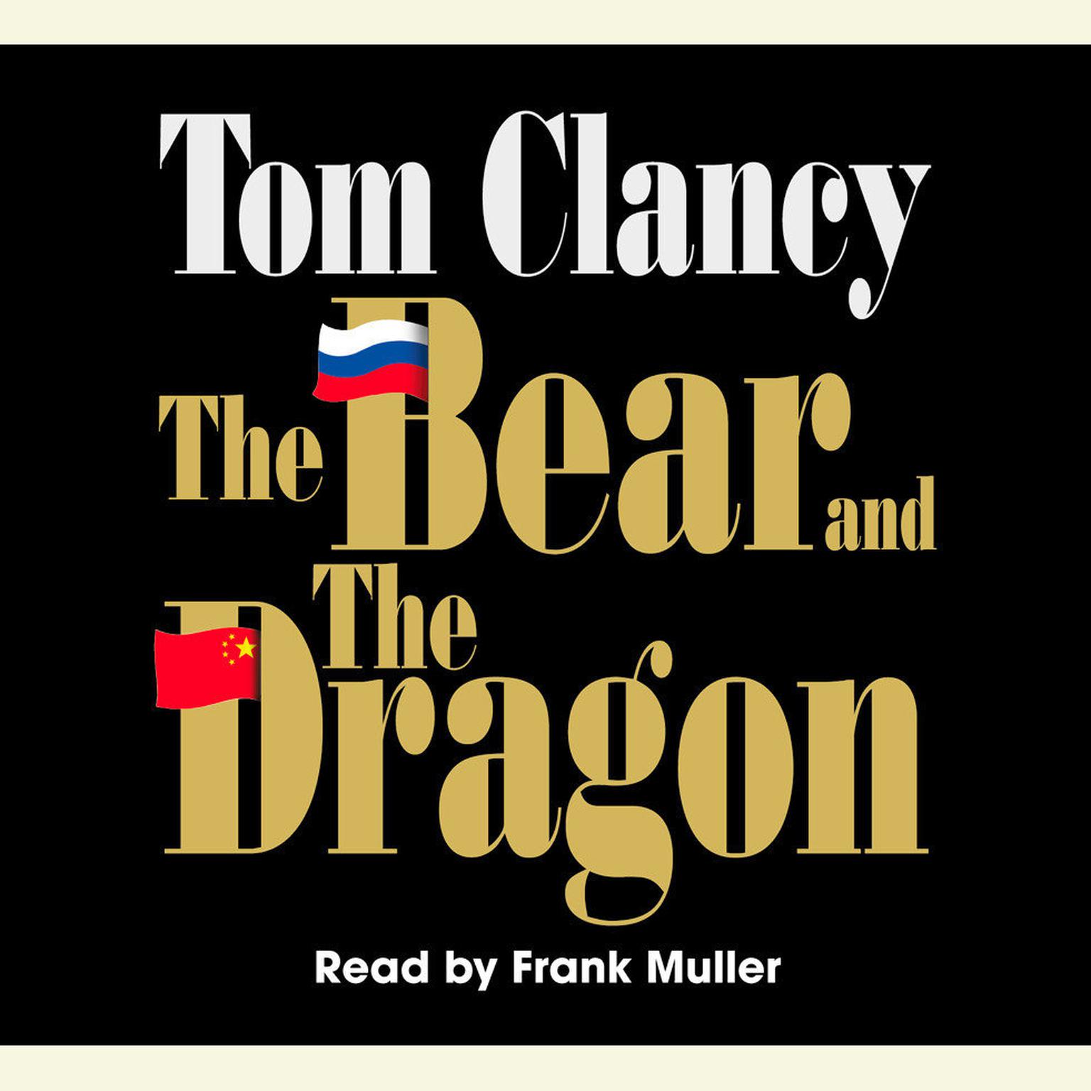The Bear and the Dragon (Abridged) Audiobook, by Tom Clancy