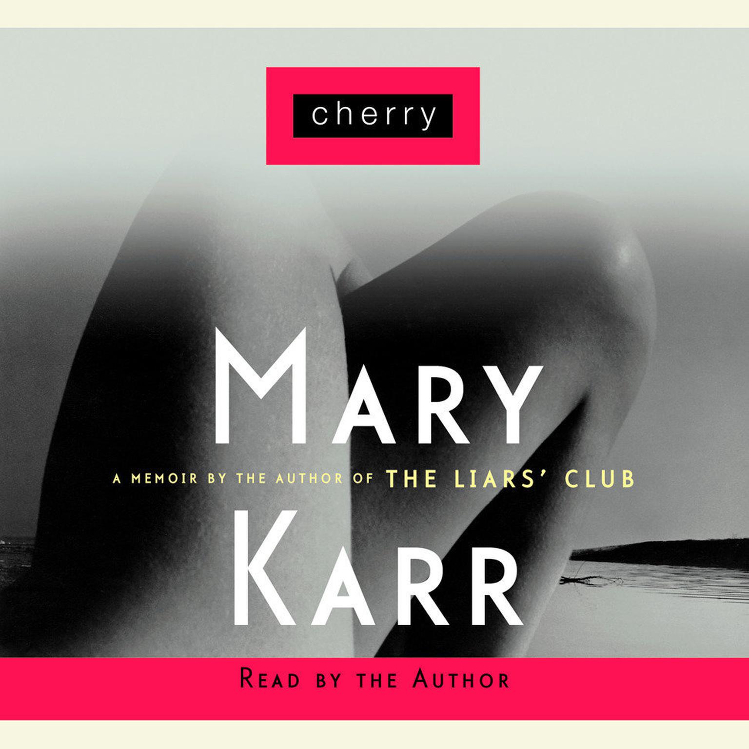 Cherry (Abridged) Audiobook, by Mary Karr