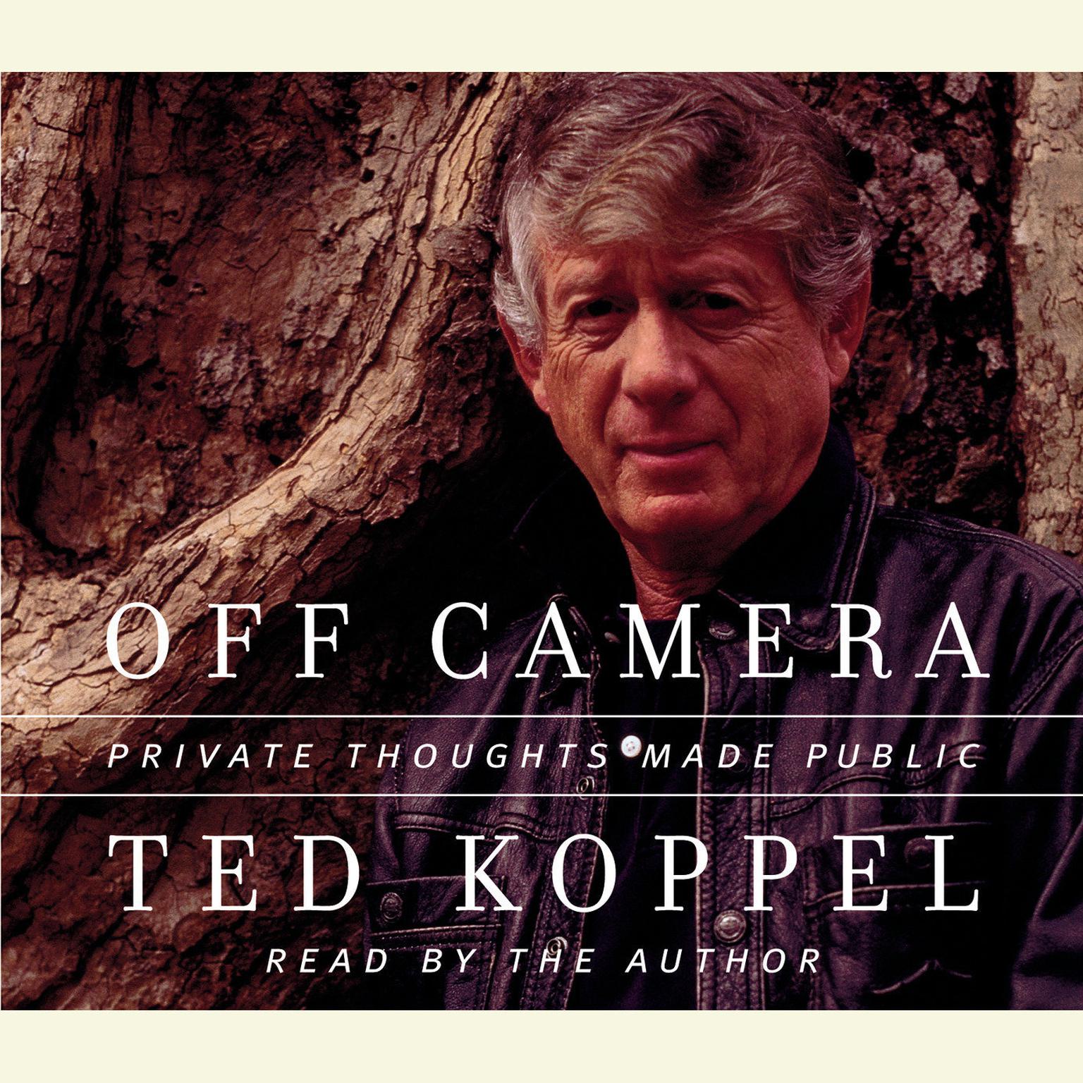 Off Camera (Abridged): Private Thoughts Made Public Audiobook, by Ted Koppel