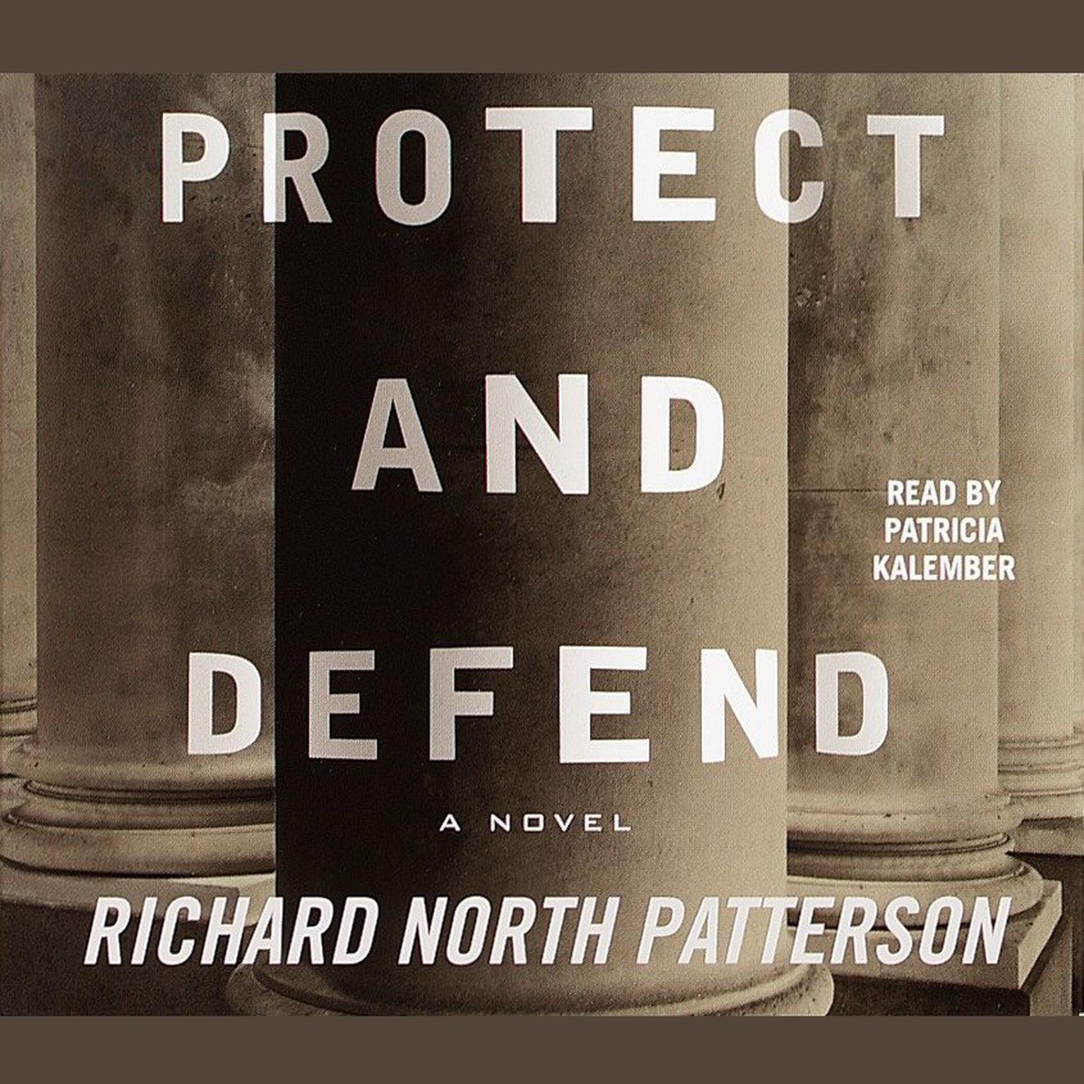 Protect and Defend (Abridged) Audiobook, by Richard North Patterson