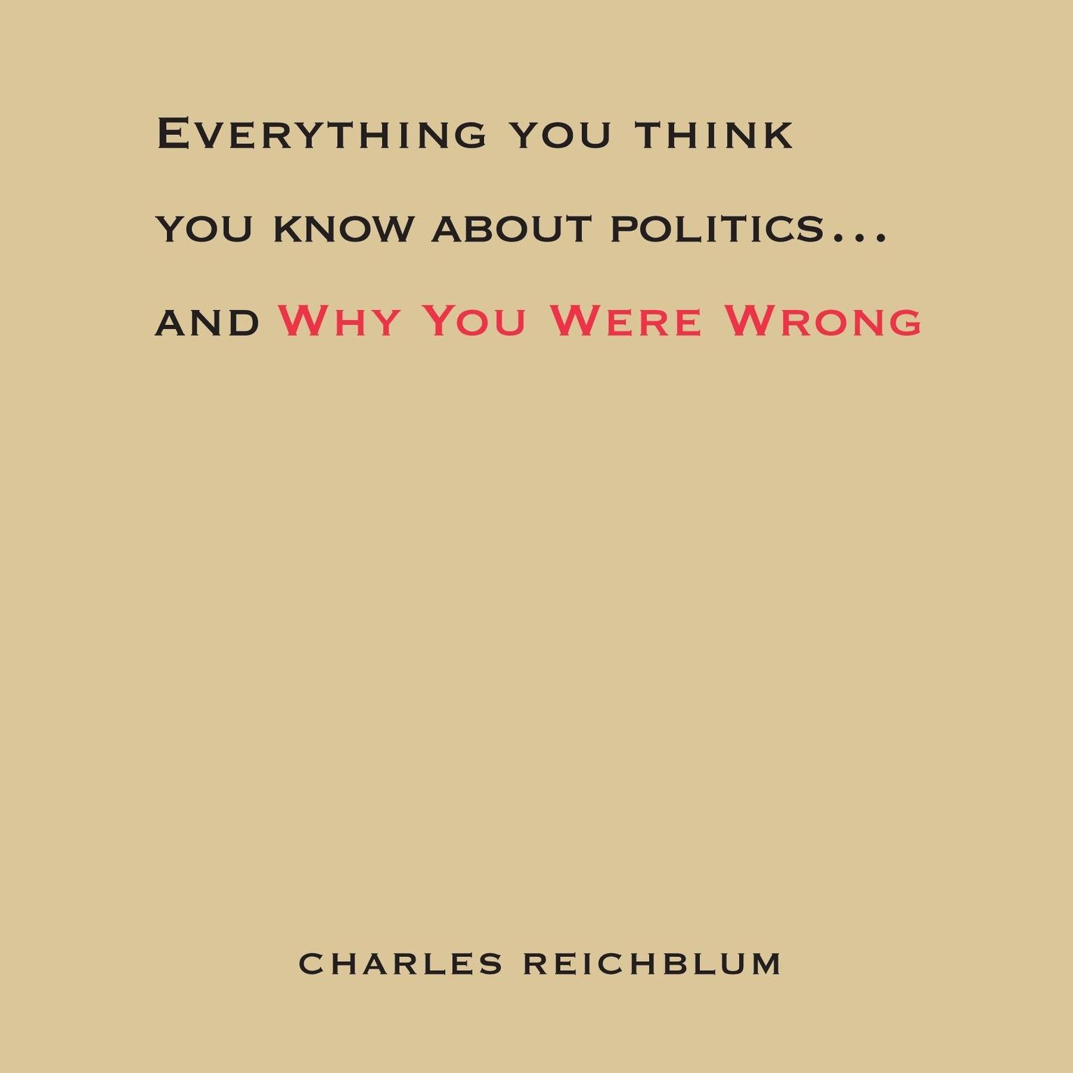 Everything You Think You Know About Politics...and Why You Were Wrong (Abridged) Audiobook, by Kathleen Hall Jamieson