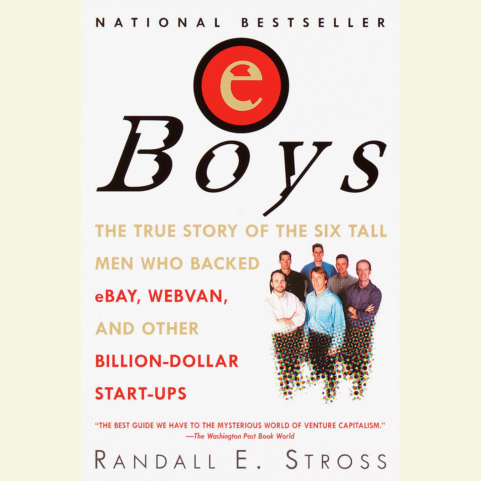 Eboys: The First Inside Account of Venture Capitalists at Work Audiobook, by Randall E. Stross
