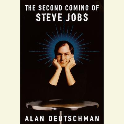 The Second Coming of Steve Jobs Audiobook, by Alan Deutschman