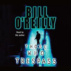 Those Who Trespass: A Novel of Television and Murder Audiobook, by 