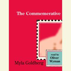 The Commemorative Audiobook, by Myla Goldberg