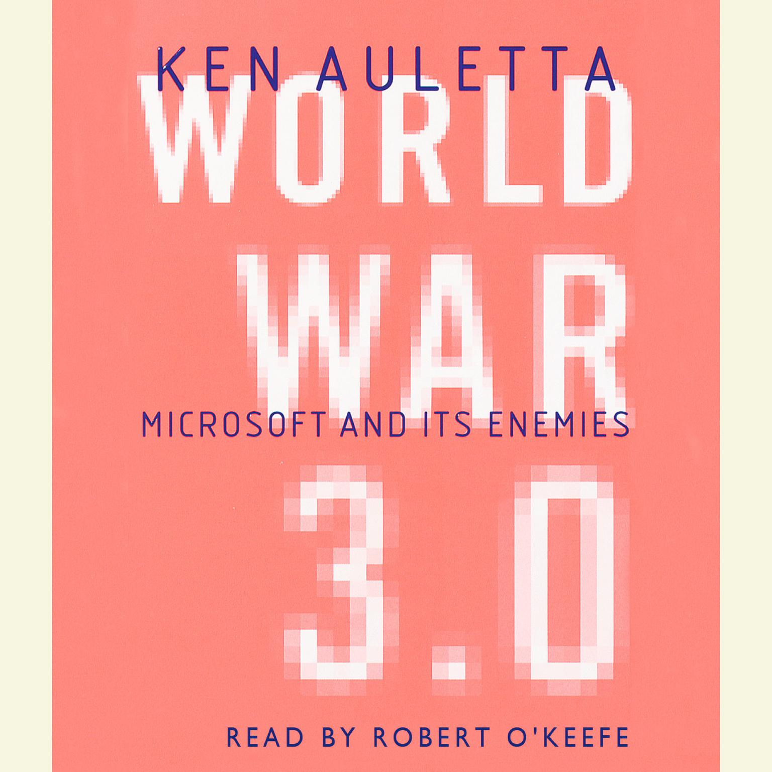 World War 3.0 (Abridged): Microsoft, the US Government, and the Battle for the New Economy Audiobook, by Ken Auletta