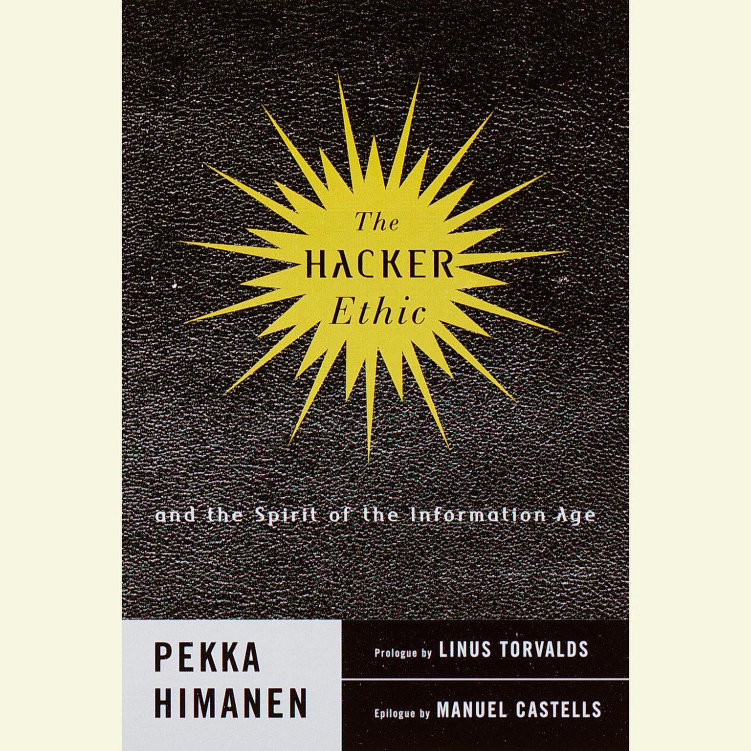 The Hacker Ethic (Abridged): A Radical Approach to the Philosophy of Business Audiobook, by Pekka Himanen