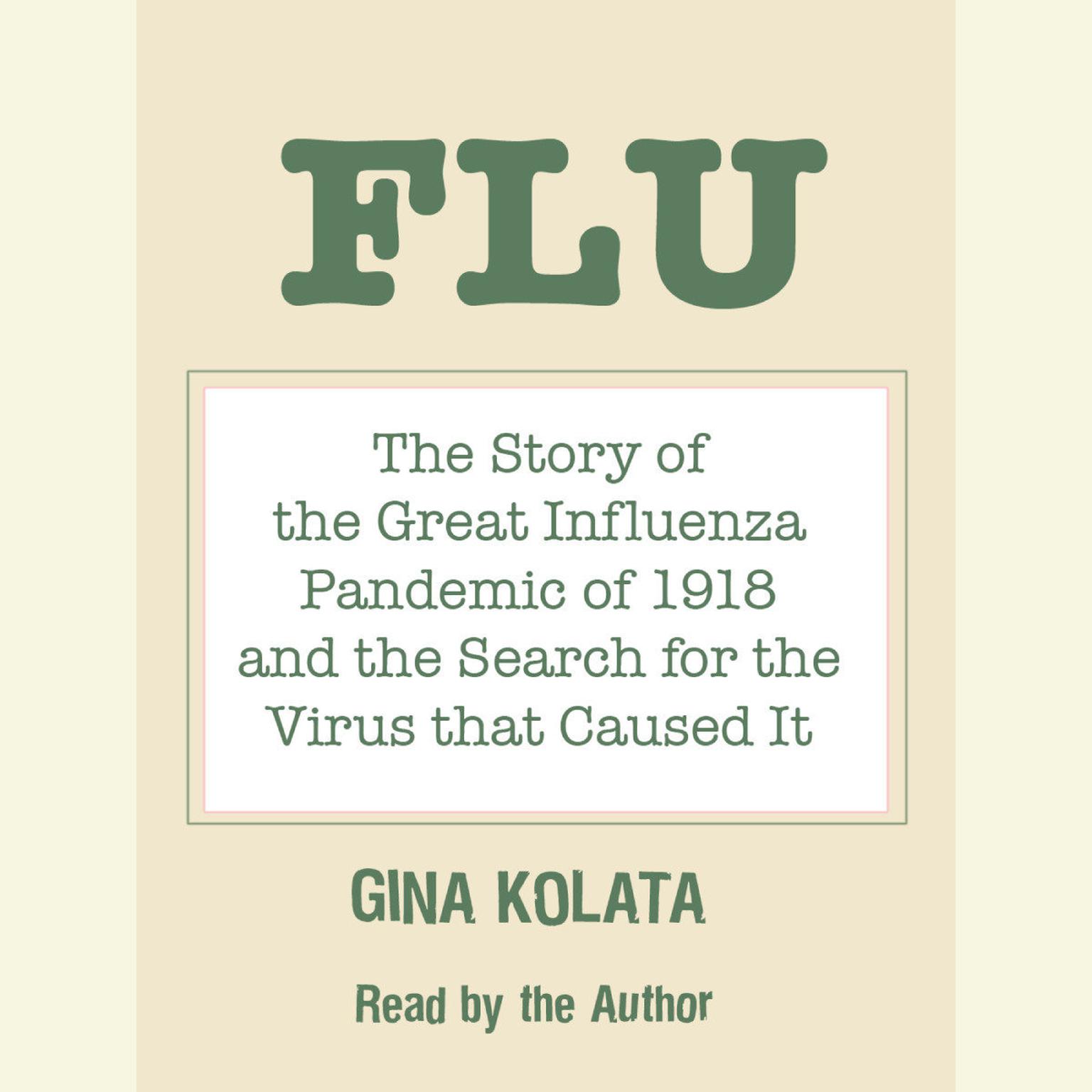 Flu (Abridged): The Story of the Great Influenza Pandemic of 1918 and the Search for the Virus that Caused It Audiobook, by Gina Kolata
