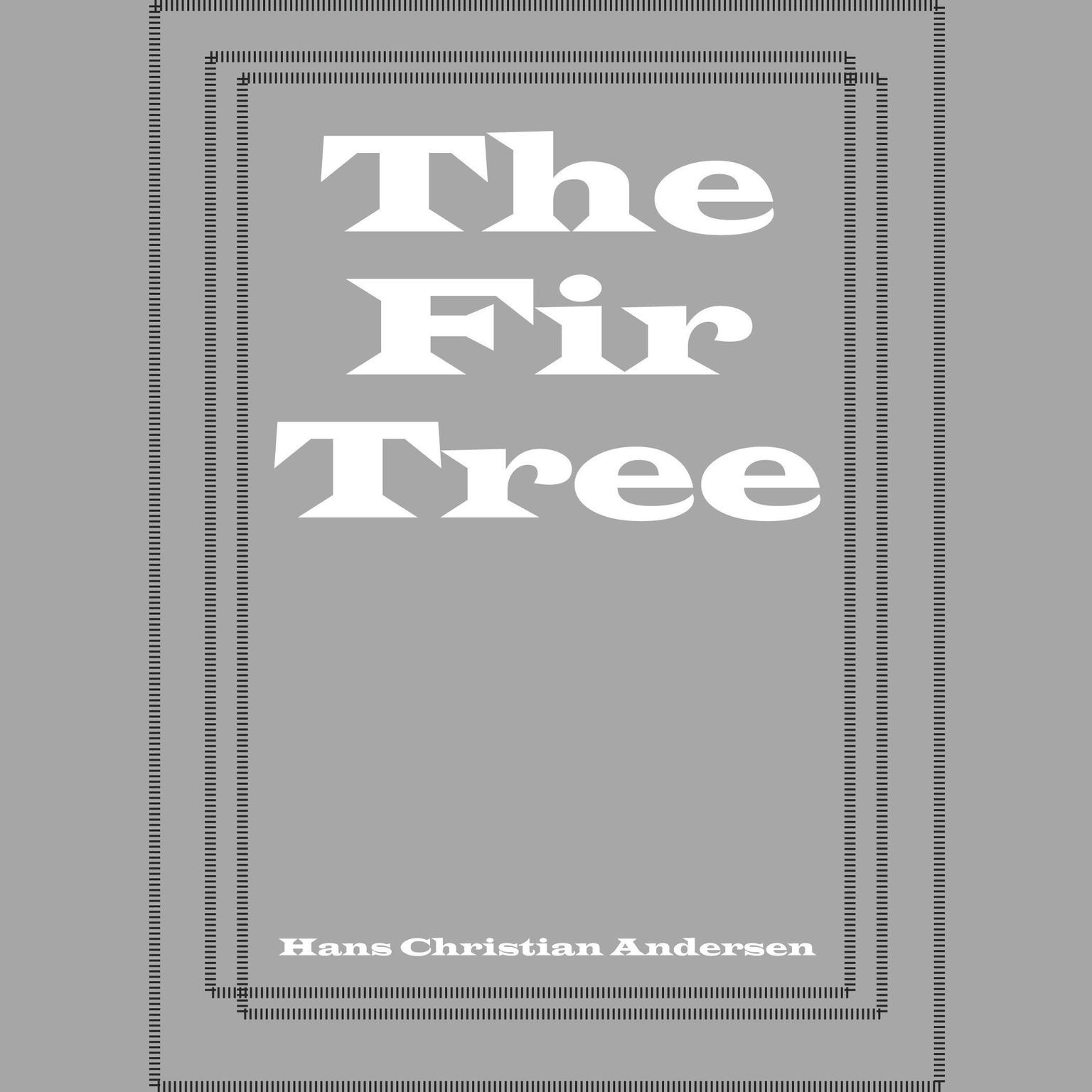 The Fir Tree (Abridged) Audiobook, by Hans Christian Andersen