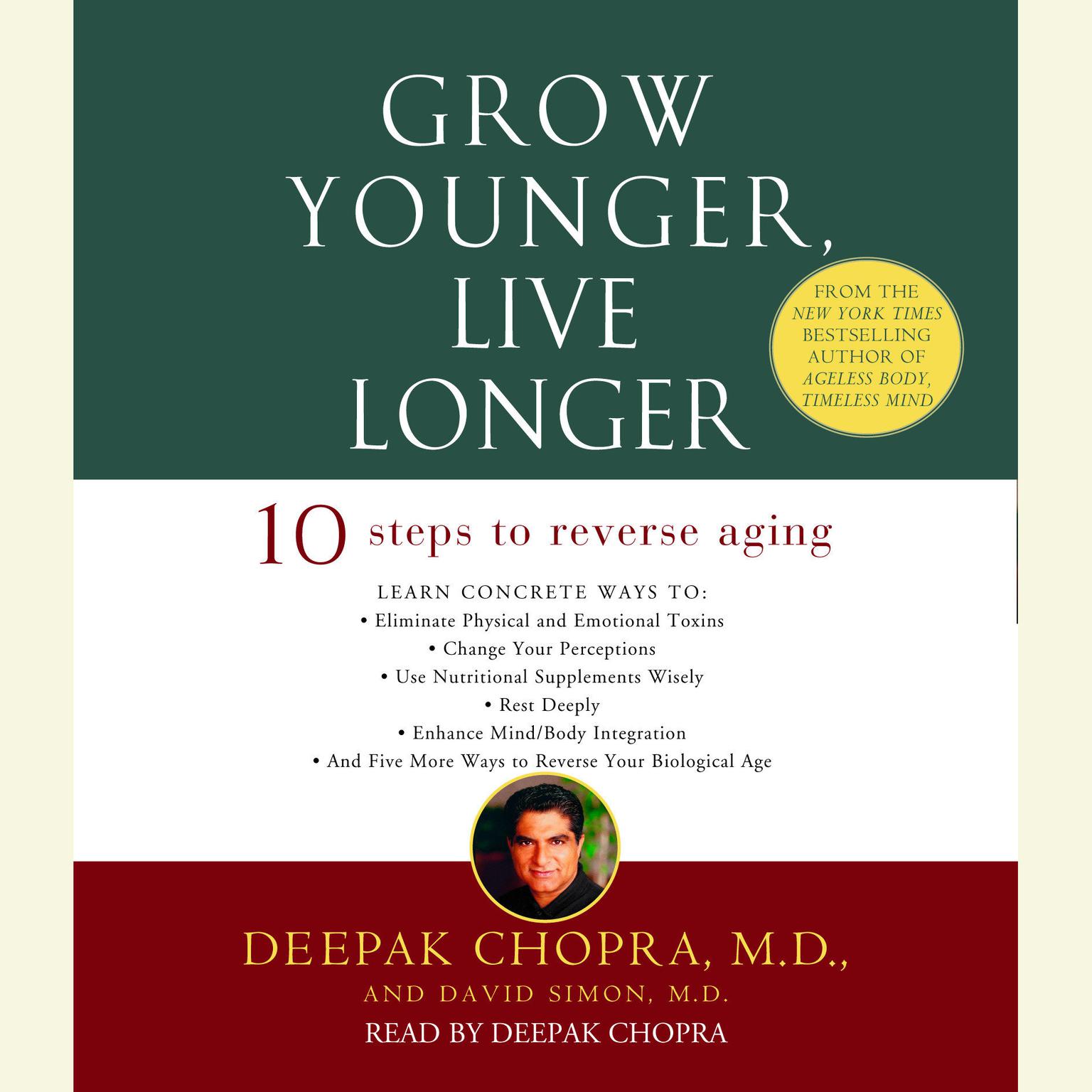 Grow Younger, Live Longer (Abridged): Ten Steps to Reverse Aging Audiobook, by Deepak Chopra