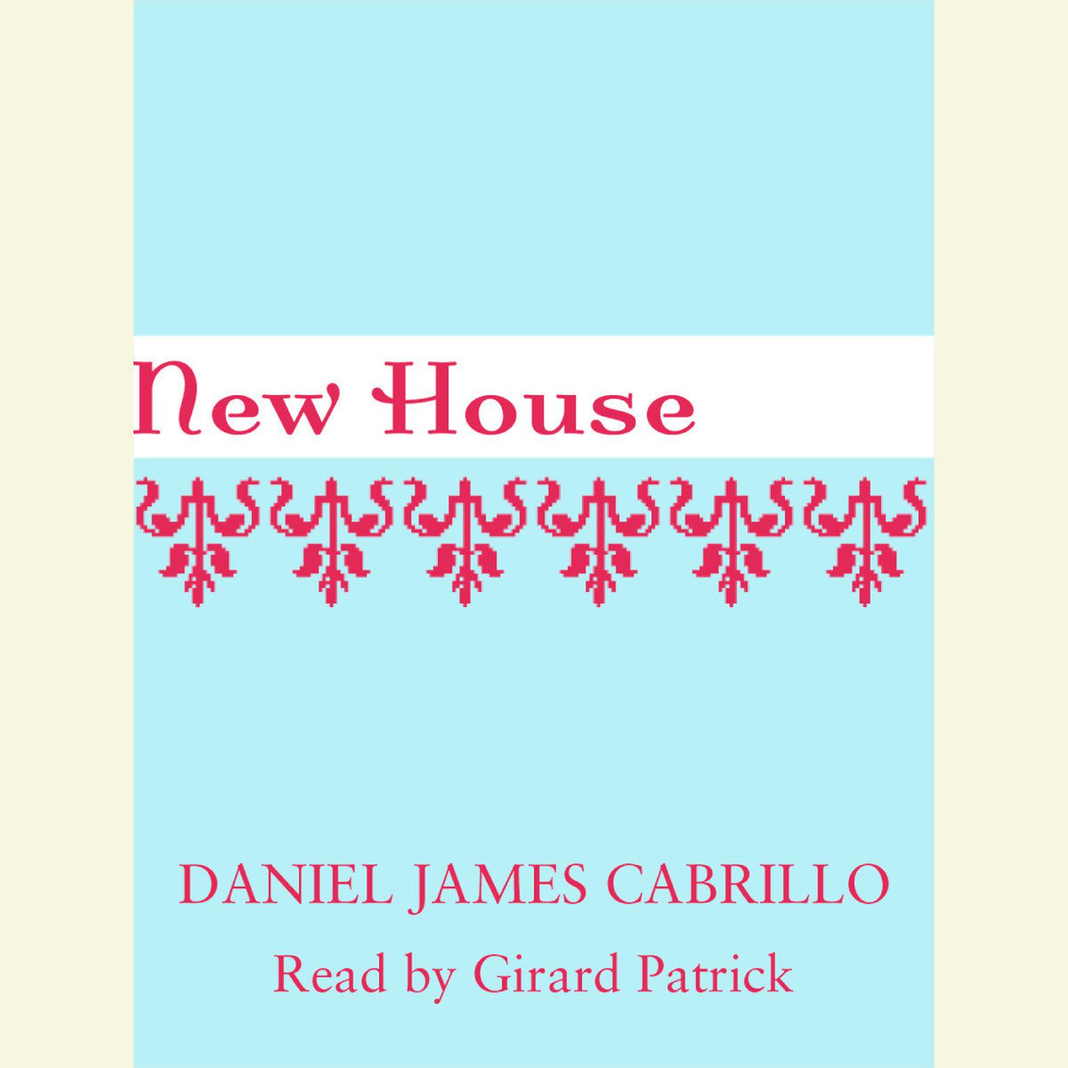 New House (Abridged) Audiobook, by Daniel James Cabrillo