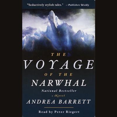 The Voyage of the Narwhal Audiobook, by Andrea Barrett