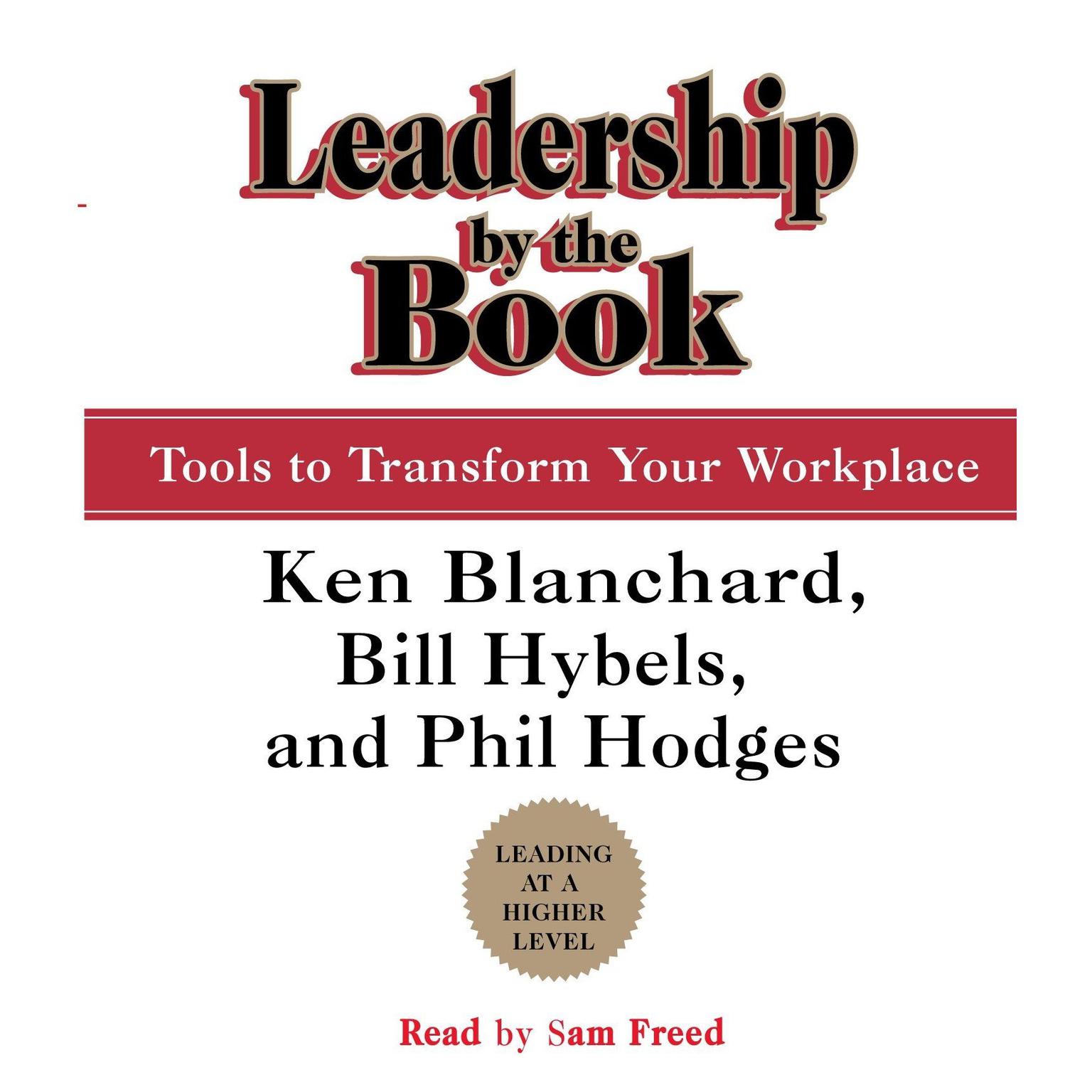 Leadership by the Book (Abridged): Tools to Transform Your Workplace Audiobook, by Ken Blanchard