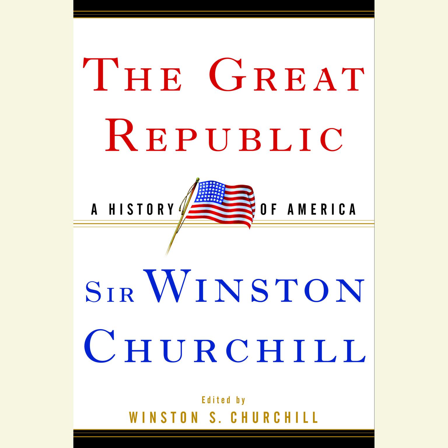The Great Republic (Abridged): A History of America Audiobook, by Winston Churchill