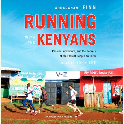 Running with the Kenyans: Passion, Adventure, and the Secrets of the Fastest People on Earth Audiobook, by Adharanand Finn