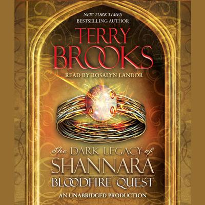 Bloodfire Quest: The Dark Legacy of Shannara Audiobook, by Terry Brooks