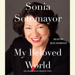 My Beloved World Audiobook, by Sonia Sotomayor