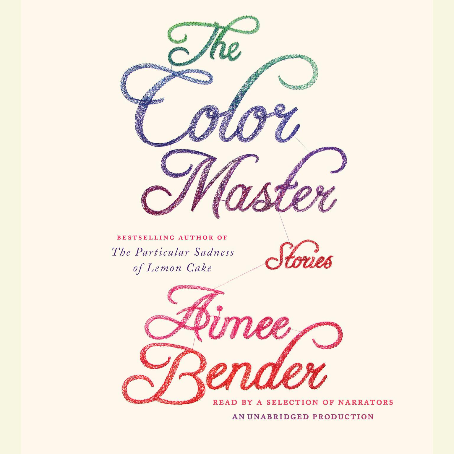 The Color Master: Stories Audiobook, by Aimee Bender