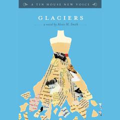 Glaciers Audiobook, by Alexis M. Smith