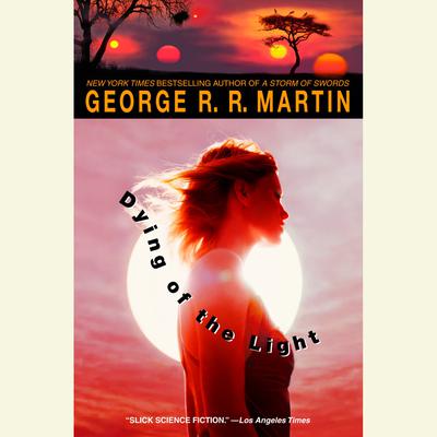 Dying of the Light Audiobook, by George R. R. Martin