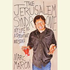 The Jerusalem Syndrome: My Life as a Reluctant Messiah Audiobook, by Marc Maron