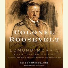 Colonel Roosevelt Audiobook, by Edmund Morris