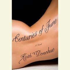Centuries of June: A Novel Audiobook, by Keith Donohue