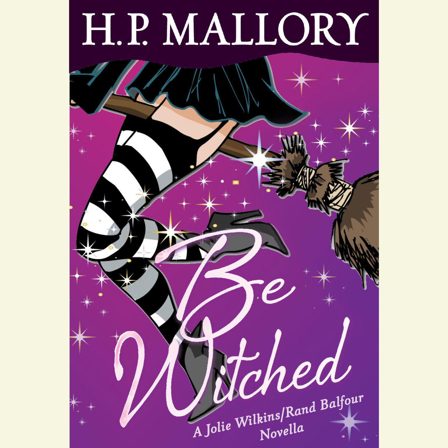 Be Witched Audiobook, by H. P. Mallory