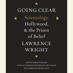 Going Clear: Scientology, Hollywood, and the Prison of Belief Audiobook, by 