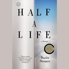 Half a Life: A Memoir Audiobook, by Darin Strauss