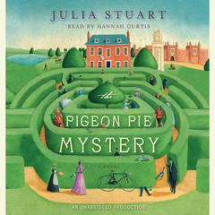 The Pigeon Pie Mystery: A Novel Audiobook, by Julia Stuart
