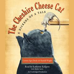 The Cheshire Cheese Cat: A Dickens of a Tale: A Dickens of a Tale Audiobook, by Carmen Agra Deedy