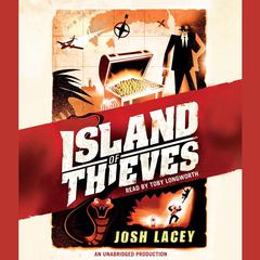 Island of Thieves Audiobook, by Josh Lacey