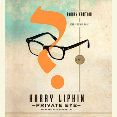 Harry Lipkin, Private Eye: A Novel Audiobook, by Barry Fantoni
