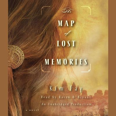 The Map of Lost Memories: A Novel Audiobook, by Kim Fay
