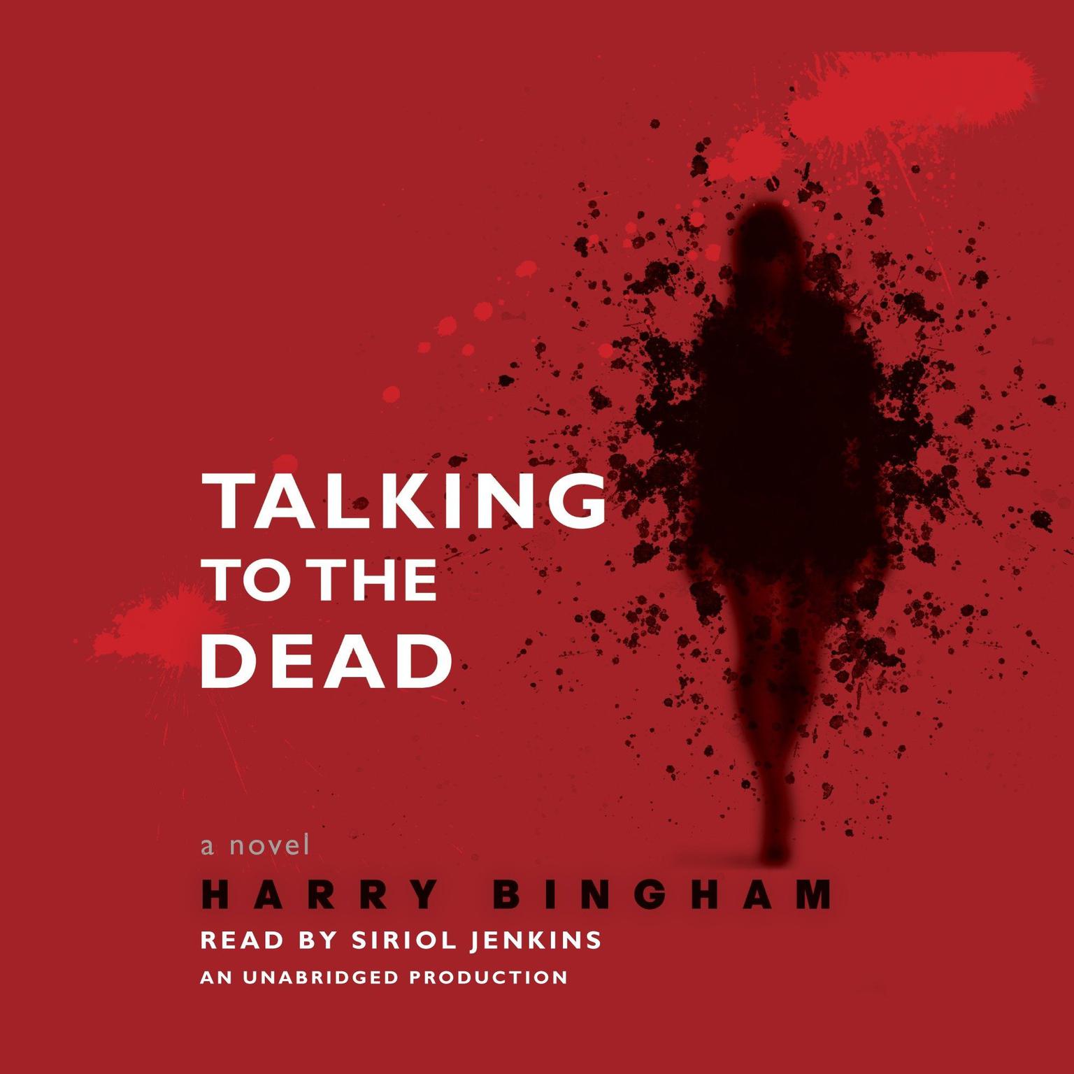 Talking to the Dead: A Novel Audiobook, by Harry Bingham