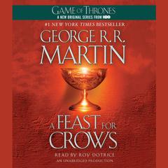 A Feast for Crows: A Song of Ice and Fire: Book Four Audiobook, by 