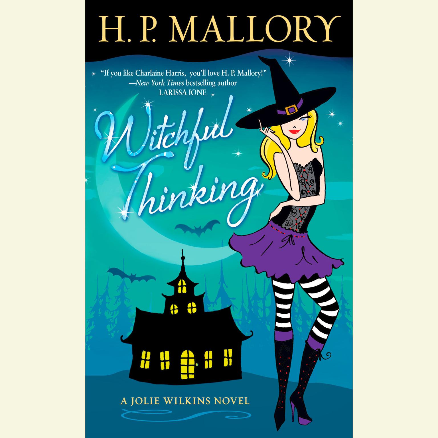 Witchful Thinking: A Jolie Wilkins Novel Audiobook, by H. P. Mallory