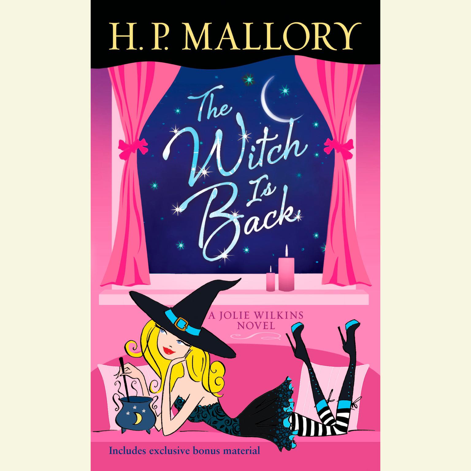 The Witch Is Back (with bonus short story Be Witched): A Jolie Wilkins Novel Audiobook, by H. P. Mallory