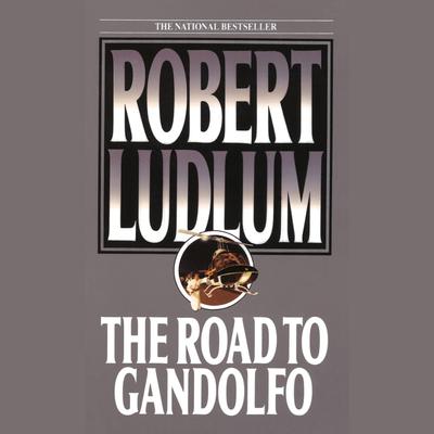 The Road to Gandolfo Audiobook, by Robert Ludlum