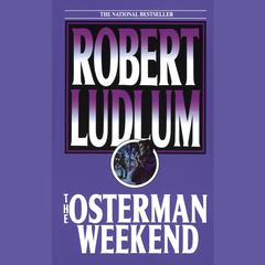 The Osterman Weekend Audiobook, by 