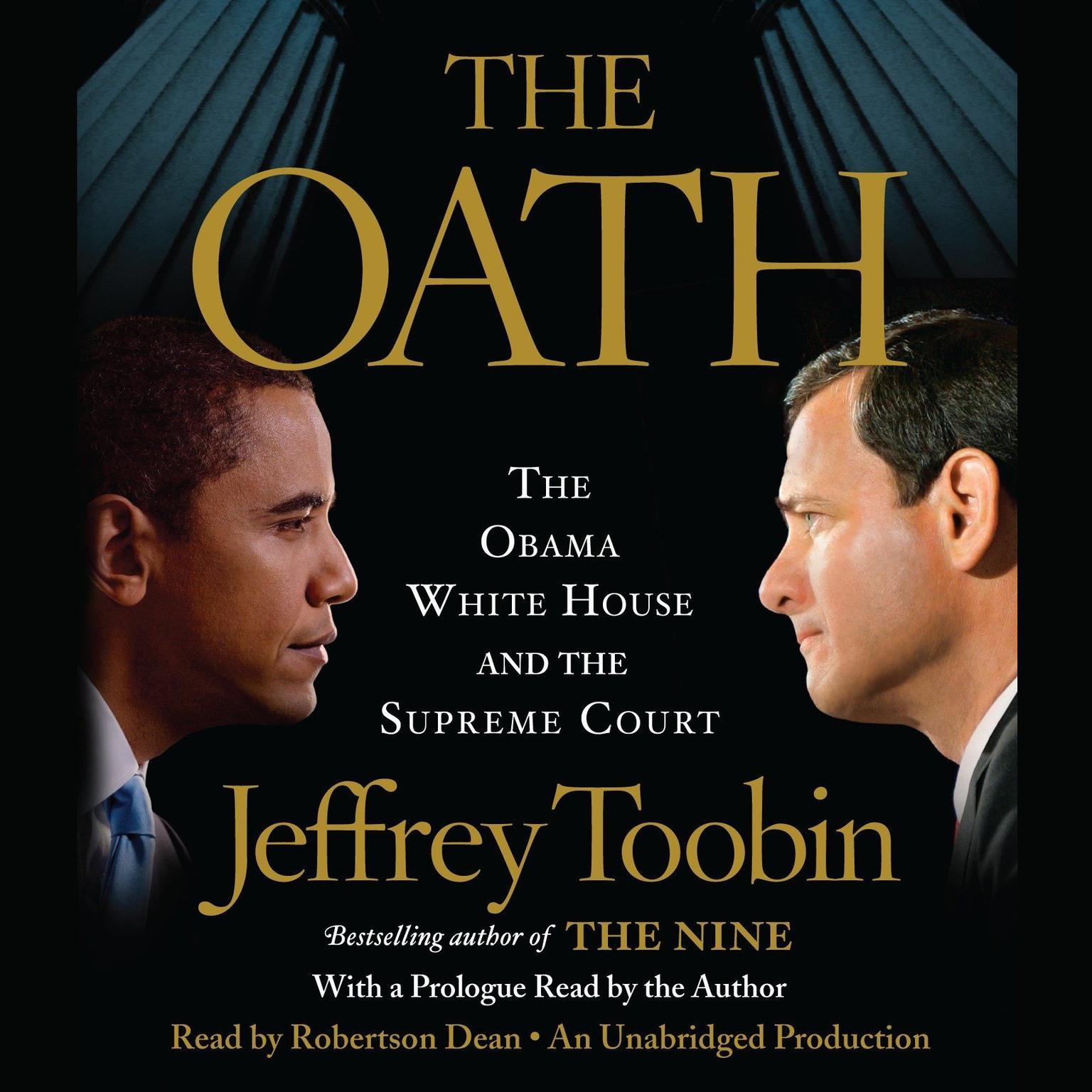 The Oath: The Obama White House and The Supreme Court Audiobook, by Jeffrey Toobin
