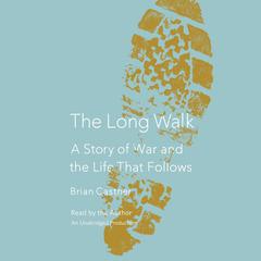 The Long Walk: A Story of War and the Life That Follows Audiobook, by Brian Castner