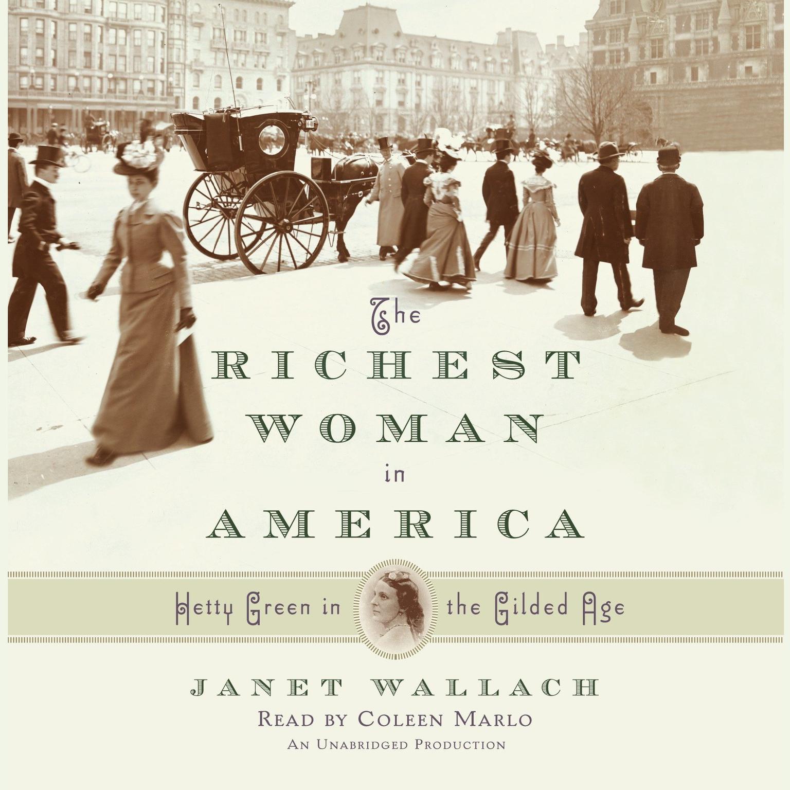 The Richest Woman in America: Hetty Green in the Gilded Age Audiobook, by Janet Wallach