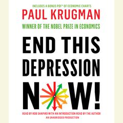 End This Depression Now! Audiobook, by Paul Krugman