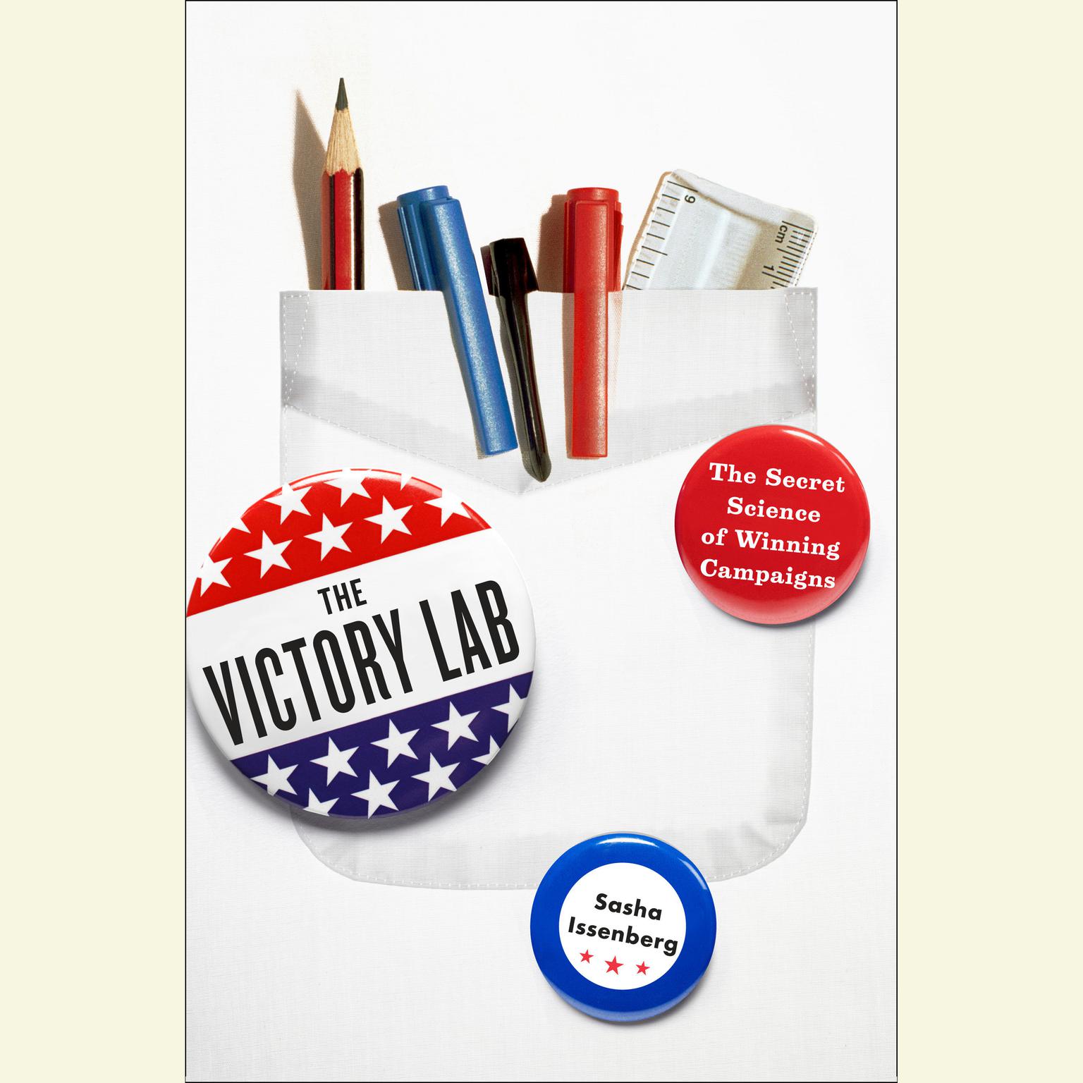 The Victory Lab: The Secret Science of Winning Campaigns Audiobook, by Sasha Issenberg