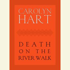 Death on the River Walk Audiobook, by Carolyn Hart
