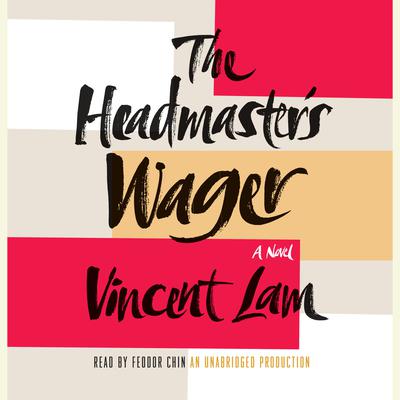 The Headmaster's Wager Audiobook, by Vincent Lam